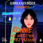 Okładka - Ronnie nie wierzyła w przyszłość - Kamila Kolińska, Zocharett