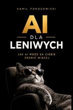 Okładka - AI dla leniwych - Kamil Pokosowicki