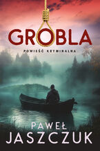Okładka - Grobla - Paweł Jaszczuk