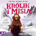 Królik i Misia. Królik i Misia. Nie taki Król straszny