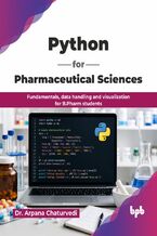 Okładka - Python for Pharmaceutical Sciences - Dr. Arpana Chaturvedi