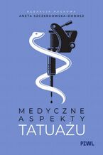 Okładka - Medyczne aspekty tatuażu - Aneta Szczerkowska-Dobosz