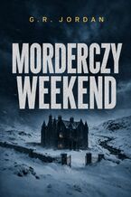 Okładka - Morderczy weekend - G.R. Jordan