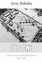 Okładka - 100 dni - Jerzy Bałtakis