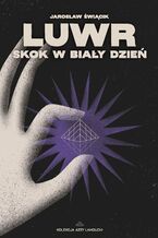 Okładka - Luwr. Skok w biały dzień - Jarosław Świącik