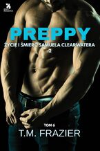 Okładka - Preppy. Życie i śmierć Samuela Clearwatera 2 - T.M. Frazier