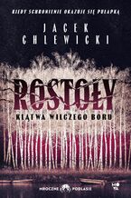 Okładka - Rostoły: Klątwa Wilczego Boru - Jacek Chlewicki