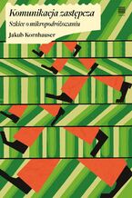 Okładka - Komunikacja zastępcza. Szkice o mikropodróżowaniu - Jakub Kornhauser