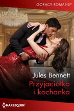 Okładka - Przyjaciółka i kochanka - Jules Bennett