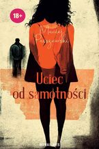 Okładka - Uciec od samotności - Maciej Parszewski