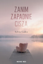 Okładka - Zanim zapadnie cisza - Sylwia Gallos