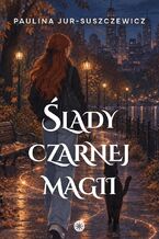 Okładka - Ślady czarnej magii - Paulina Jur-Suszczewicz