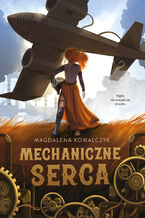 Okładka - Mechaniczne serca - Magdalena Kowalczyk