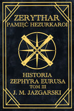 Okładka - Zerythar: Pamięć Hezurkaroi - J. M. Jazgarski
