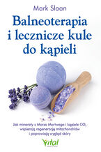 Okładka - Balneoterapia i lecznicze kule do kąpieli - Mark Sloan