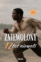 Okładka - Zniewolony. 12 lat niewoli - Solomon Northup