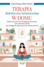 Okładka - Terapia dialektyczno-behawioralna w domu - Kiki Fehling, Elliot Weiner