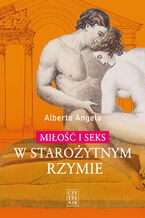 Okładka - Miłość i seks w starożytnym Rzymie - Adam Zamoyski