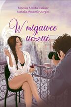 Okładka - W migawce uczuć - Monika Malita-Bekier, Natalia Waszak-Jurgiel