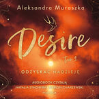 Okładka - Desire. Odzyskać nadzieję. Tom 1 - Aleksandra Muraszka