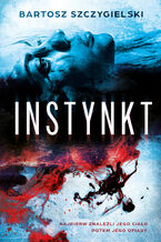 Okładka - Instynkt - Bartosz Szczygielski