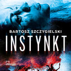 Okładka - Instynkt - Bartosz Szczygielski