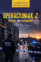 Operacyjniak T.2 Historie (nie)zapomniane