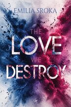 The love we destroy