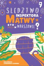 Okładka - Śledztwo inspektora Mątwy. Kto ryczy w Warszawie? - Małgorzata Strękowska-Zaremba