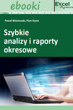 Okładka - Szybkie analizy i raporty okresowe w Excelu - Paweł Wiśniewski, Piotr Dynia