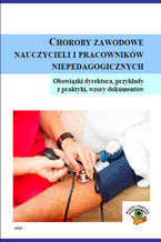 Okładka - Choroby zawodowe nauczycieli i pracowników niepedagogicznych - Małgorzata Celuch, Dominik Wajda, Agnieszka Rumik, Joanna Kaleta