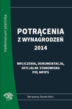 Okładka - Potrącenia z wynagrodzeń 2014 - praktyczny komentarz - Praca zbiorowa pod redakcją  Elżbiety Młynarskiej-Wełpy