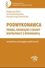 Okładka - Podwykonawca - prawa, obowiązki i zasady współpracy z wykonawcą - Małgorzata Skóra, Dominika Perkowska, Klaudyna Saja-Żwirkowska