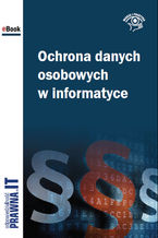 Okładka - Ochrona danych osobowych w informatyce - Piotr Glen, Jakub Gosz, Katarzyna Kaczanowska, Szymon Karpierz, Marcin Sarna, Marcin Szeliga