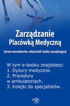 Okładka - Zarządzanie Placówką Medyczną. Serwis menedżerów, właścicieli i kadry zarządzającej , wydanie marzec 2014 r - Anna Rubinkowska