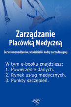 Okładka - Zarządzanie Placówką Medyczną. Serwis menedżerów, właścicieli i kadry zarządzającej , wydanie sierpień 2014 r - Anna Rubinkowska