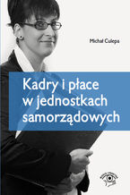 Okładka - Kadry i płace w jednostkach samorządowych - Michał Culepa