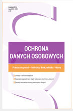 Okładka - Ochrona danych osobowych - wydanie grudzień 2014 r - Jarosław Żabówka, Wioleta Szczygielska, Konrad Gałaj-Emiliańczyk, Piotr Janiszewski, Marcin Sarna, Łukasz Onysyk, Piotr Glen, Przemysław Zegarek