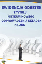 Okładka - Ewidencja odsetek z tytułu nieterminowego odprowadzenia składek na ZUS - Elżbieta Gaździk