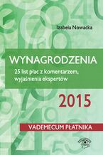 Okładka - Wynagrodzenia 2015. 25 list płac z komentarzem, wyjaśnienia ekspertów - Izabela Nowacka