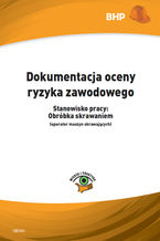 Okładka - Dokumentacja oceny ryzyka zawodowego Stanowisko pracy: obróbka skrawaniem (operator maszyn skrawających) - Lesław Zieliński