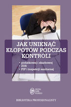 Okładka - Jak uniknąć kłopotów podczas kontroli - Izabela Rakowska-Boroń, Bogdan Świąder