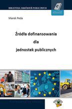 Okładka - Źródła dofinansowania dla jednostek publicznych - Marek Peda