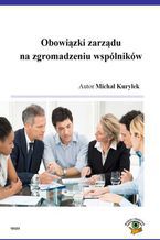 Okładka - Obowiązki zarządu na zgromadzeniu wspólników - Michał Kuryłek