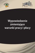 Okładka - Wypowiedzenie zmieniające warunki pracy i płacy - Łukasz Pisarczyk