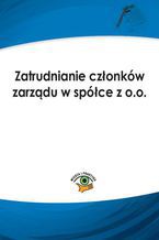 Okładka - Zatrudnianie członków zarządu w spółce z o.o - Krzysztof Tomaszewski