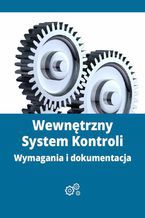Okładka - Wewnętrzny System Kontroli - wymagania i dokumentacja - Mirosław Lewandowski