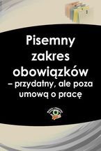 Okładka - Pisemny zakres obowiązków - przydatny, ale poza umową o pracę - Piotr Mazur