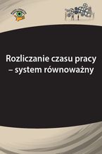 Okładka - Rozliczanie czasu pracy - system równoważny - Joanna Kaleta, Szymon Sokolik