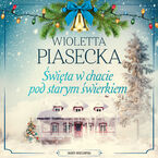 Święta w chacie pod starym świerkiem